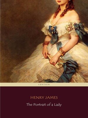 cover image of The Portrait of a Lady (Centaur Classics) [The 100 greatest novels of all time--#20]